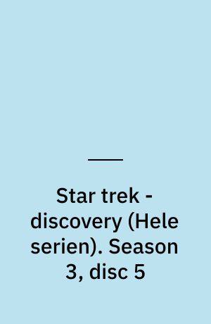 Star trek - discovery. Season 3, disc 5