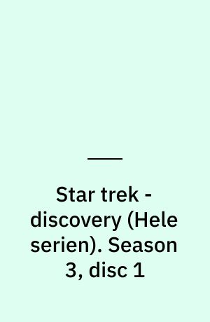 Star trek - discovery. Season 3, disc 1