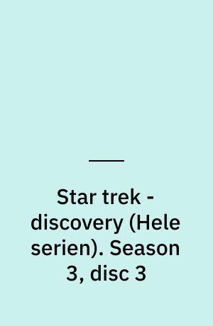 Star trek - discovery. Season 3, disc 3